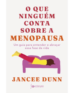 O QUE NINGUÉM CONTA SOBRE A MENOPAUSA: UM GUIA PARA ENTENDER E ABRAÇAR ESSA FASE DA VIDA