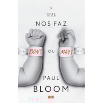 O QUE NOS FAZ BONS OU MAUS?