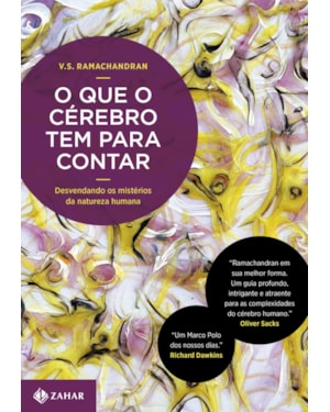 O QUE O CÉREBRO TEM PARA CONTAR: DESVENDANDO OS MISTÉRIOS DA NATUREZA HUMANA