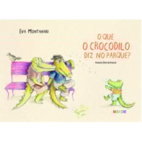 O que o crocodilo diz no parque?