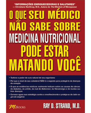 O que o seu médico não sabe sobre medicina nutricional pode estar matando você