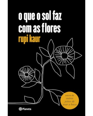 O QUE O SOL FAZ COM AS FLORES: (POESIA URBANA)