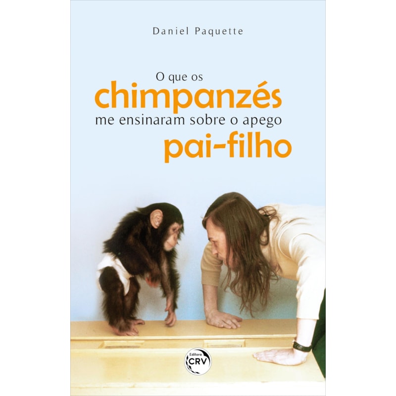 O QUE OS CHIMPANZÉS ME ENSINARAM SOBRE O APEGO PAI-FILHO