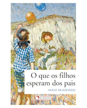 O QUE OS FILHOS ESPERAM DOS PAIS