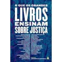 O QUE OS GRANDES LIVROS ENSINAM SOBRE JUSTIÇA