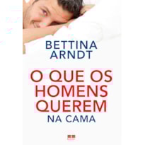O QUE OS HOMENS QUEREM NA CAMA