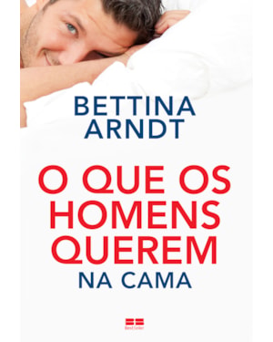 O QUE OS HOMENS QUEREM NA CAMA
