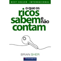 O QUE OS RICOS SABEM E NÃO CONTAM