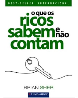 O QUE OS RICOS SABEM E NÃO CONTAM
