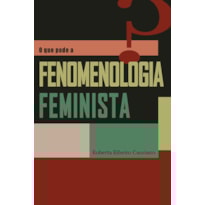 O QUE PODE A FENOMENOLOGIA FEMINISTA