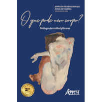 O QUE PODE UM CORPO?: DIÁLOGOS INTERDISCIPLINARES