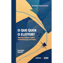 O QUE QUER O ELEITOR?: OPINIÃO PÚBLICA SOBRE REDISTRIBUIÇÃO NO BRASIL