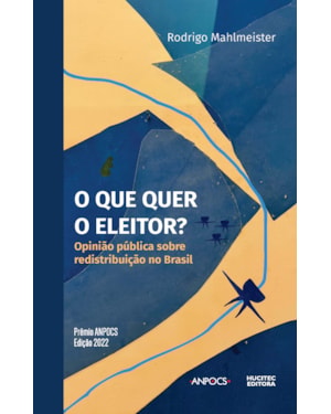 O QUE QUER O ELEITOR?: OPINIÃO PÚBLICA SOBRE REDISTRIBUIÇÃO NO BRASIL