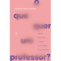 O QUE QUER UM PROFESSOR?: QUEIXA, DEMANDA E DESEJO NA FORMAÇÃO DE PROFESSORES