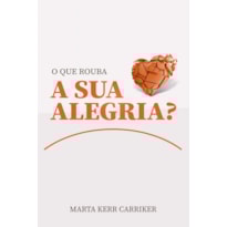 O QUE ROUBA SUA ALEGRIA?