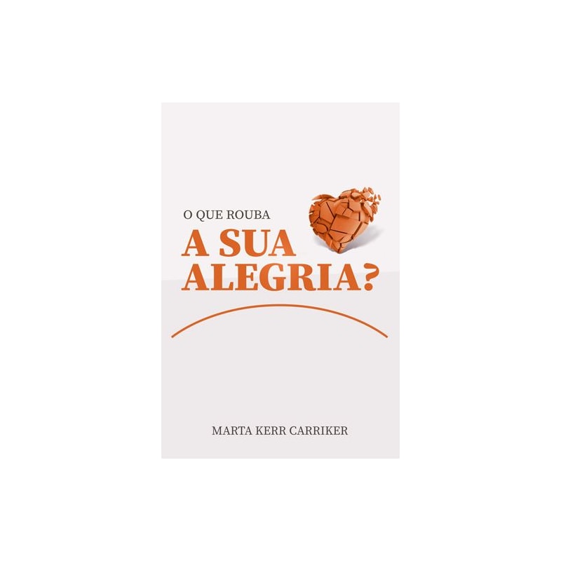 O QUE ROUBA SUA ALEGRIA?