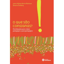 O QUE SÃO CONSIGNAS? CONTRIBUIÇÕES PARA O FAZER PEDAGÓGICO E PSICOPEDAGÓGICO