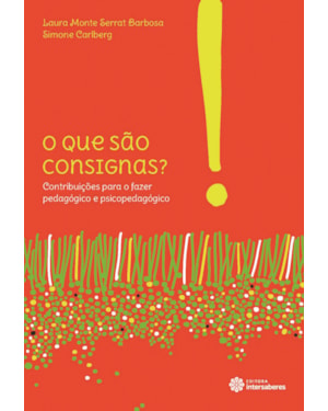 O QUE SÃO CONSIGNAS? CONTRIBUIÇÕES PARA O FAZER PEDAGÓGICO E PSICOPEDAGÓGICO