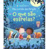 O QUE SÃO ESTRELAS : MEU LIVRINHO DOS PORQUÊS