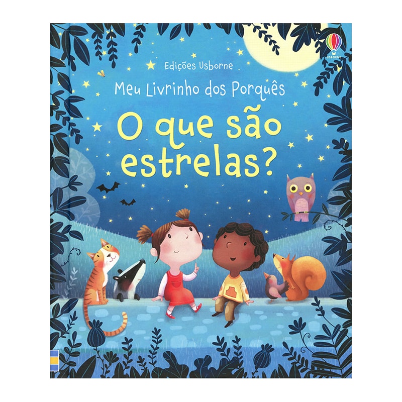 O QUE SÃO ESTRELAS : MEU LIVRINHO DOS PORQUÊS