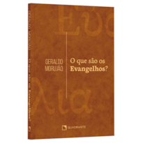 O QUE SÃO OS EVANGELHOS?