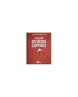O QUE SÃO OS VÍCIOS CAPITAIS