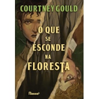 O QUE SE ESCONDE NA FLORESTA