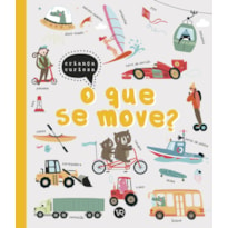 O QUE SE MOVE?