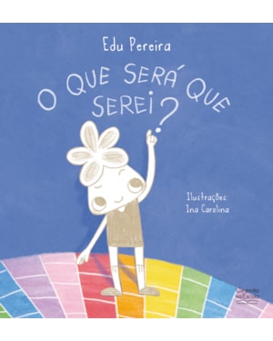 O QUE SERÁ QUE SEREI?