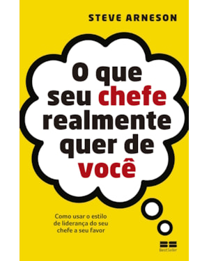 O QUE SEU CHEFE REALMENTE QUER DE VOCÊ
