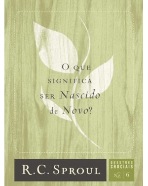 O QUE SIGNIFICA SER NASCIDO DE NOVO?