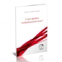O que significa verdadeiramente amar