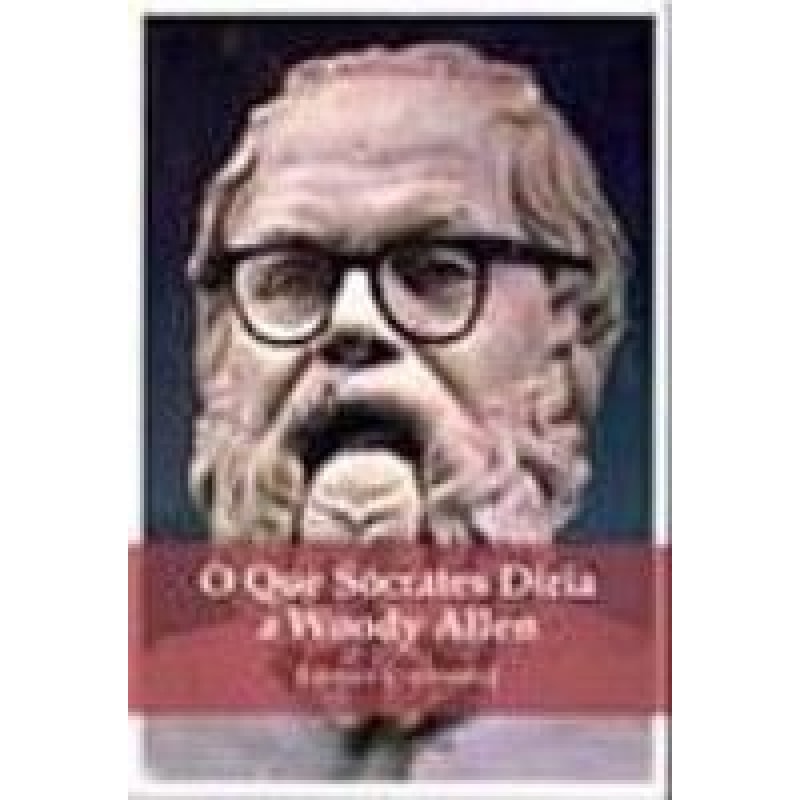 O QUE SÓCRATES DIRIA A WOODY ALLEN