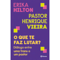 O QUE TE FAZ LUTAR?: DIÁLOGO ENTRE UMA TRANS E UM PASTOR