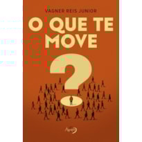 O QUE TE MOVE