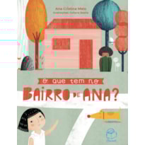 O QUE TEM NO BAIRRO DE ANA?