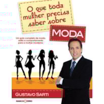 O QUE TODA MULHER PRECISA SABER SOBRE MODA O QUE TODA MULHER PRECISA SABER SOBRE MODA