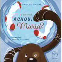 O QUE VOCÊ ACHOU, MARIA?