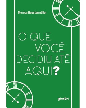 O que você decidiu até aqui?