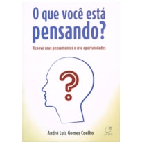 O QUE VOCÊ ESTÁ PENSANDO?