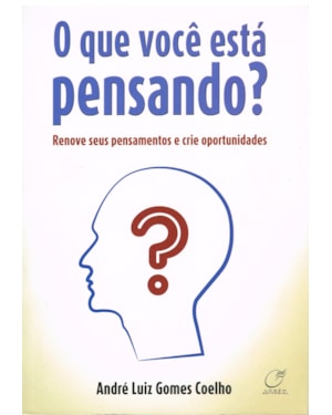 O QUE VOCÊ ESTÁ PENSANDO?