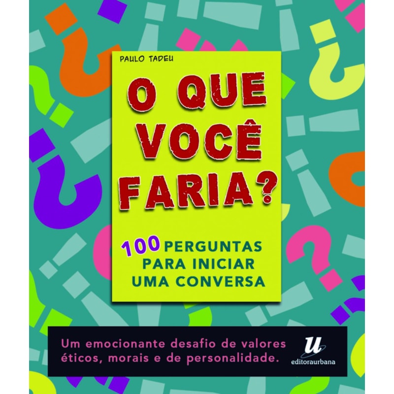 O QUE VOCÊ FARIA ATUALIZADO