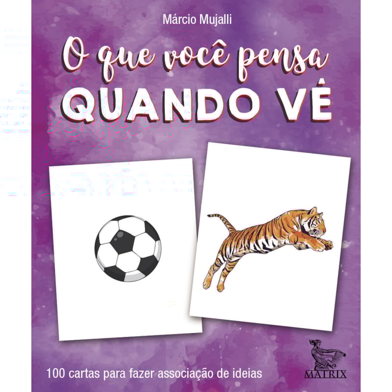 O QUE VOCÊ PENSA QUANDO VÊ: 100 CARTAS PARA VOCÊ FAZER ASSOCIAÇÃO DE IDEIAS