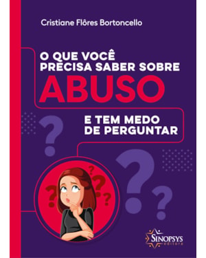 O que você precisa saber sobre abuso e tem medo de perguntar