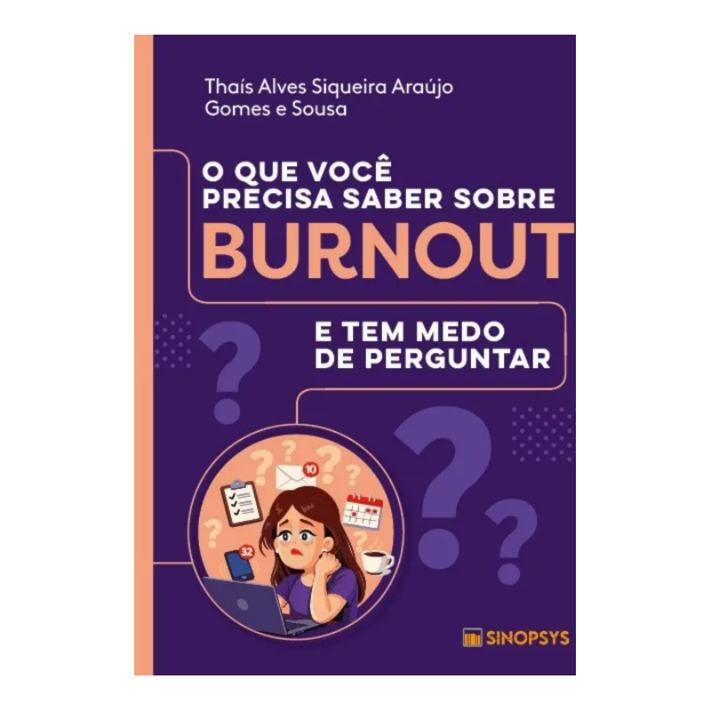 O que você precisa saber sobre burnout e tem medo de perguntar