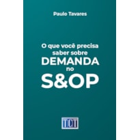 O QUE VOCÊ PRECISA SABER SOBRE DEMANDA NO S&OP