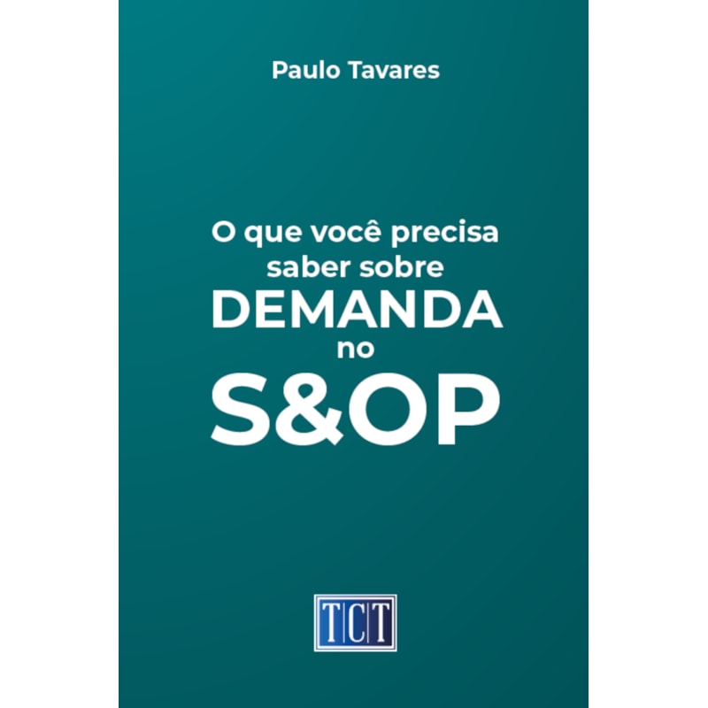 O QUE VOCÊ PRECISA SABER SOBRE DEMANDA NO S&OP