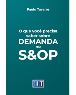 O QUE VOCÊ PRECISA SABER SOBRE DEMANDA NO S&OP