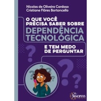 O que você precisa saber sobre dependência tecnológica e tem medo de perguntar