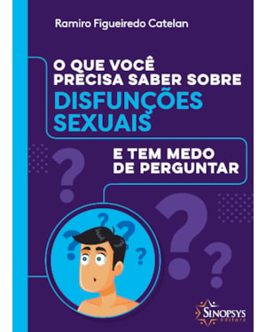O que você precisa saber sobre disfunções sexuais e tem medo de perguntar